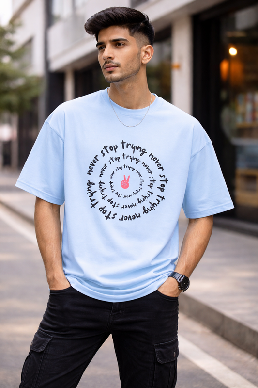 Never Stop Trying Oversized T-Shirt for Men & Women | 100% Cotton Drop Shoulder Tee
