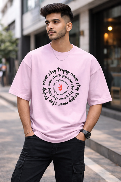 Never Stop Trying Oversized T-Shirt for Men & Women | 100% Cotton Drop Shoulder Tee