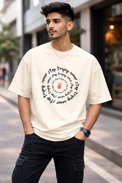 Never Stop Trying Oversized T-Shirt for Men & Women | 100% Cotton Drop Shoulder Tee